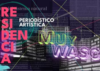 Convocatoria Residencia Periodístico Artística del Festival Muy Waso